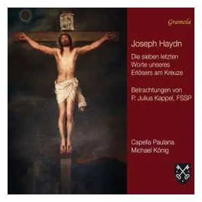 2CD Joseph Haydn: Die Sieben Letzten Worte Unseres Erlösers Am Kreuze