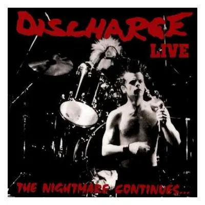 LP Discharge: The Nightmare Continues... Live