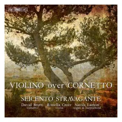 SACD Buonamente / Castello / Giamberti / Croce: Seicento Stravagante - Violino Over Cornetto