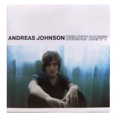 CD Andreas Johnson: Deadly Happy