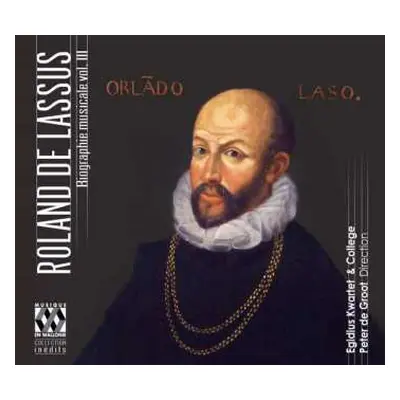 CD Roland de Lassus: Biographie Musicale, Vol. III