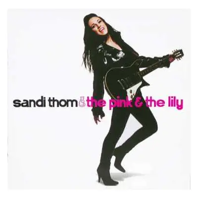 CD Sandi Thom: The Pink & The Lily