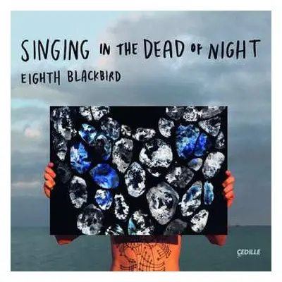 CD Eighth Blackbird: Singing In The Dead Of Night