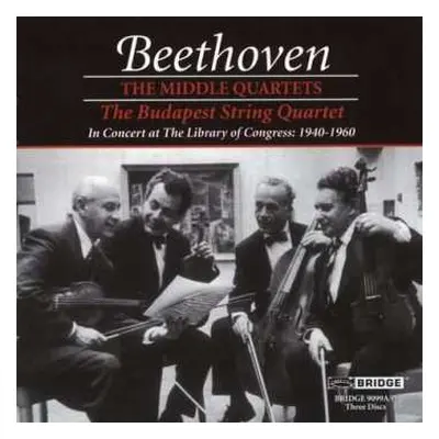 3CD Ludwig van Beethoven: The Middle Quartets (In Concert At The Library Of Congress, 1940-1960)