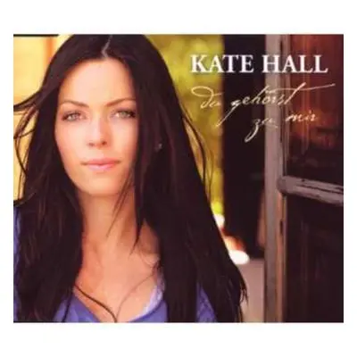 CD Kate Hall: Du Gehörst Zu Mir