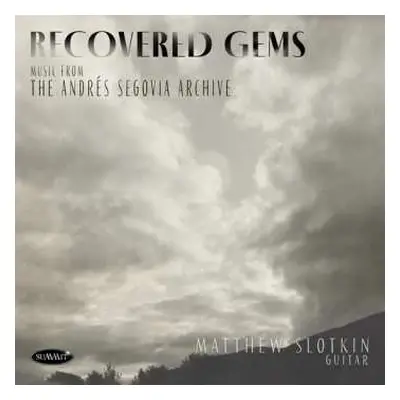 CD Matthew Slotkin: Recovered Gems: Music From The Andres Segovia