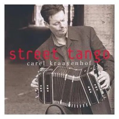 CD Carel Kraayenhof: Street Tango