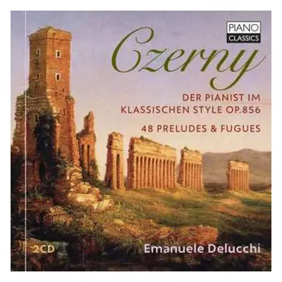 2CD Carl Czerny: Der Pianist Im Klassischen Style Op.856, 48 Preludes & Fugues