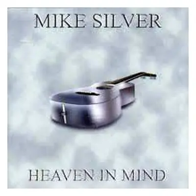 CD Mike Silver: Heaven In Mind