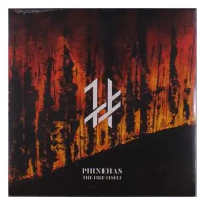 LP Phinehas: The Fire Itself