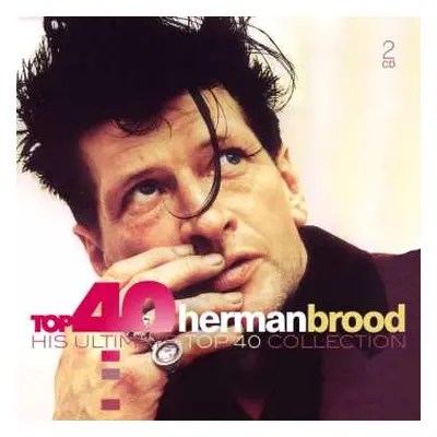 2CD Herman Brood: Top 40 Herman Brood (His Ultimate Top 40 Collection)