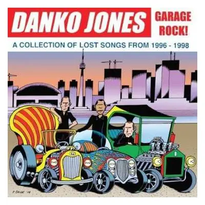 LP Danko Jones: Garage Rock! (A Collection Of Lost Songs From 1996 - 1998)