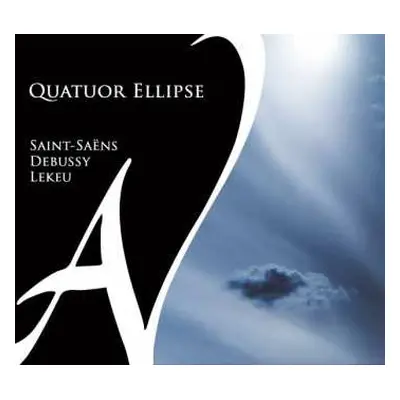 CD Saint-saens Debussy Lekeu: Quatuor Ellipse - Saint-saens / Debussy / Lekeu