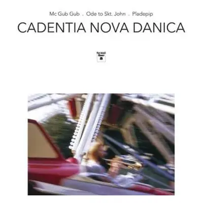 LP Cadentia Nova Danica: Mc Gub Gub / Ode To Skt John / Pladepip