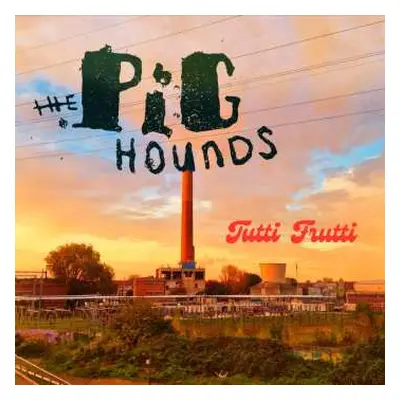 CD The Pighounds: Tutti Frutti (digipak)