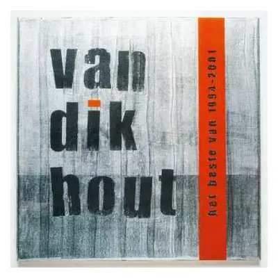 2LP Van Dik Hout: Het Beste Van 1994 - 2001 LTD | NUM | CLR