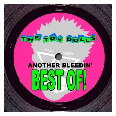 LP Toy Dolls: Another Bleedin' Best Of!