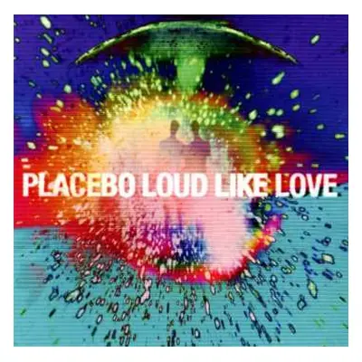 CD Placebo: Loud Like Love