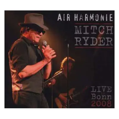 CD Mitch Ryder: Air Harmonie - Live In Bonn 2008