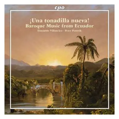 CD Various: ¡Una Tonadilla Nueva! - Baroque Music From Ecuador