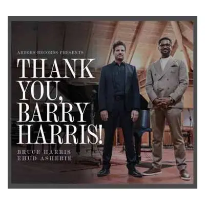 CD Harris, Bruce & Asherie, Ehud: Thank You, Barry Harris