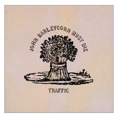 CD Traffic: John Barleycorn Must Die