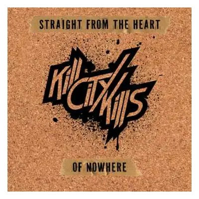 CD Kill City Kills: Straight From The Heart Of Nowhere DIGI