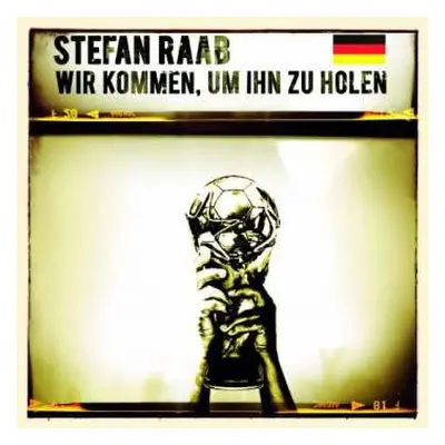 CD Stefan Raab: Wir Kommen, Um Ihn Zu Holen