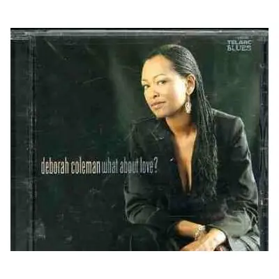 CD Deborah Coleman: What About Love?