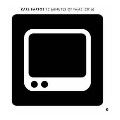 SP Karl Bartos: 15 Minutes Of Fame (2016) LTD