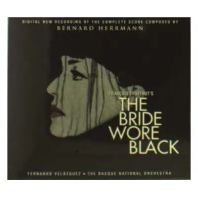 CD Bernard Herrmann: The Bride Wore Black - Digital New Recording Of The Complete Score