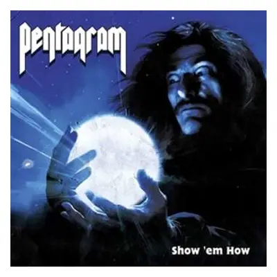 LP Pentagram: Show 'em How (ltd. Royal Blue Vinyl)