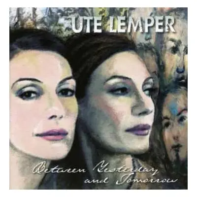 CD Ute Lemper: Between Yesterday And Tomorrow