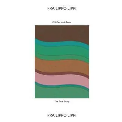 SP Fra Lippo Lippi: Stitches And Burns