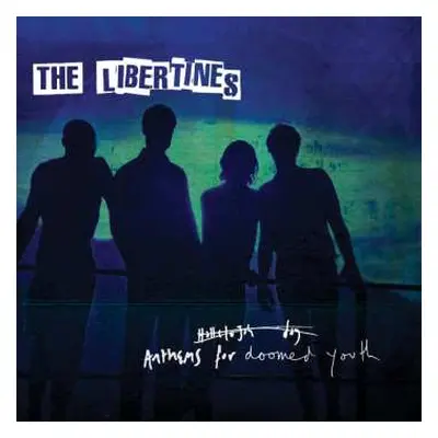 CD The Libertines: Anthems For Doomed Youth