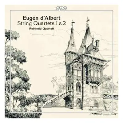 CD Eugen D'Albert: String Quartets 1 & 2