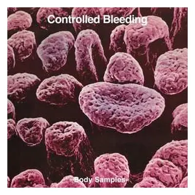 2LP Controlled Bleeding: Body Samples LTD | CLR