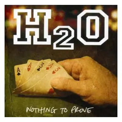 CD H2O: Nothing To Prove