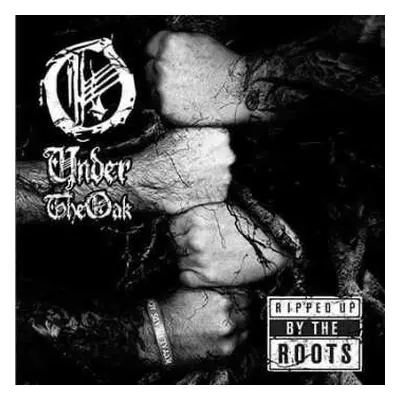 CD Under The Oak: Ripped Up By The Roots