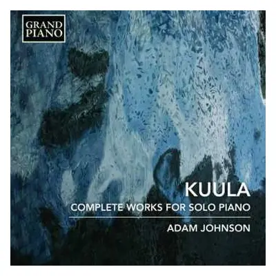 CD Toivo Kuula: Complete Works For Solo Piano