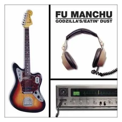 CD Fu Manchu: Godzilla's / Eatin' Dust