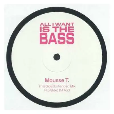 LP Mousse T.: All I Want Is The Bass