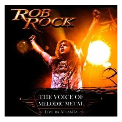 CD Rob Rock: The Voice Of Melodic Metal - Live In Atlanta