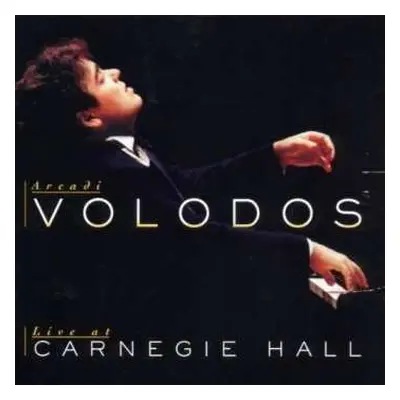 CD Arcadi Volodos: Live At Carnegie Hall