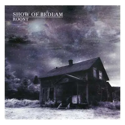 CD Show Of Bedlam: Roont