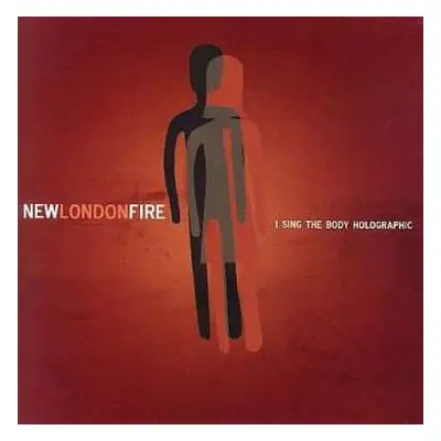 CD New London Fire: I Sing The Body Holographic