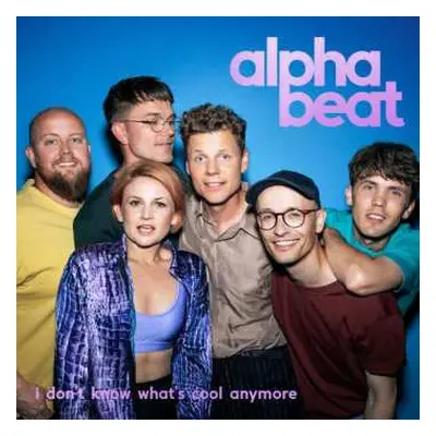 LP Alphabeat: Don't Know What's Cool Anymore CLR