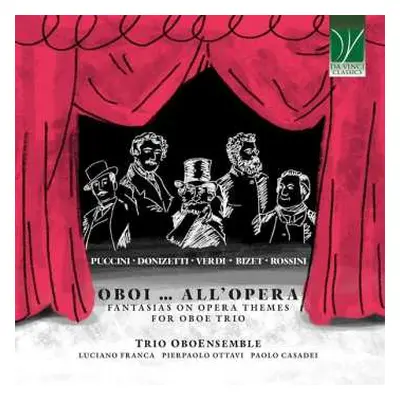 CD Giacomo Puccini: Oboi ... All’Opera (Fantasias On Opera Themes For Oboe Trio)