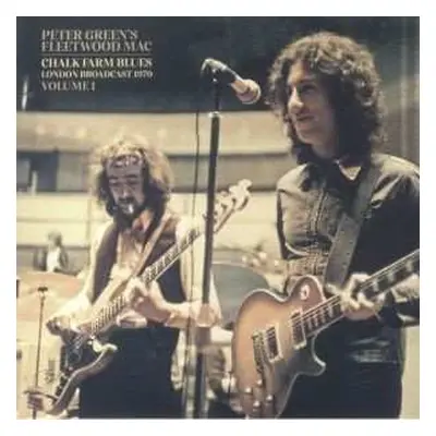 2LP Fleetwood Mac: Peter Green's Fleetwood Mac Chalk Farm Blues London Broadcast 1970 Volume 1