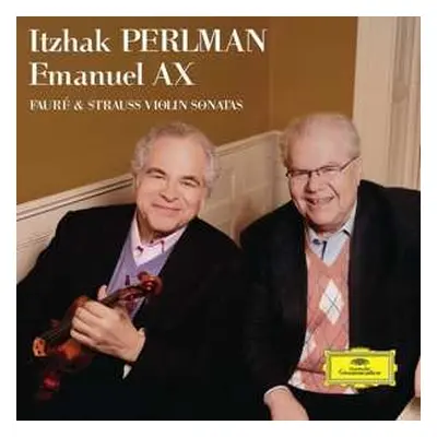 CD Richard Strauss: Itzhak Perlman & Emanuel Ax: Faure & Strauss Violin Sonatas